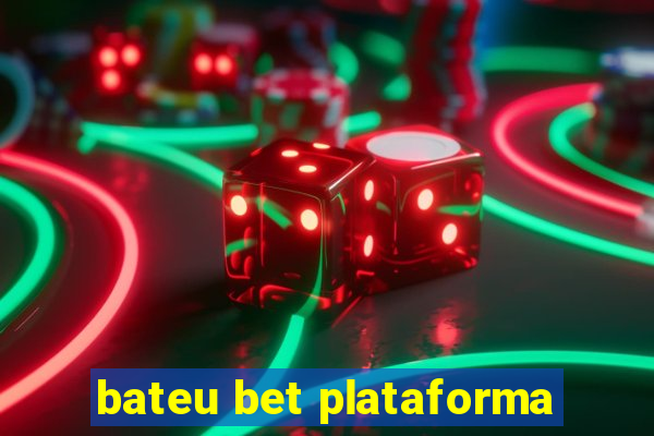 bateu bet plataforma